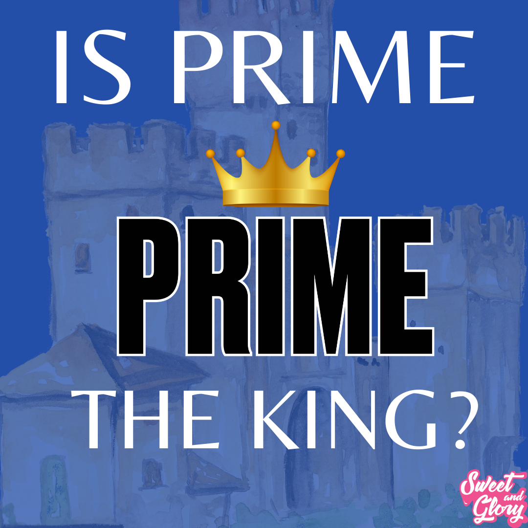 An Image of the Prime logo with the text 'Is Prime The King' With a crown above the prime logo.